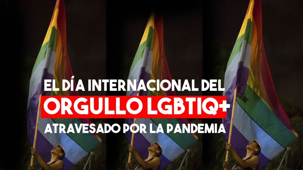 El Día Internacional del Orgullo LGBTIQ+ en pandemia
