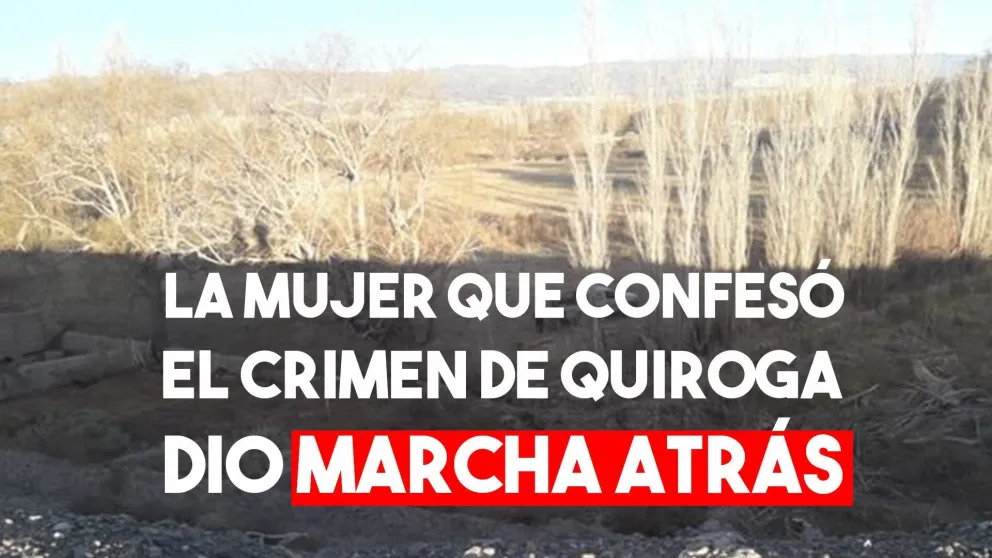 La mujer que confesó el crimen de Quiroga ahora dice que no lo conoce