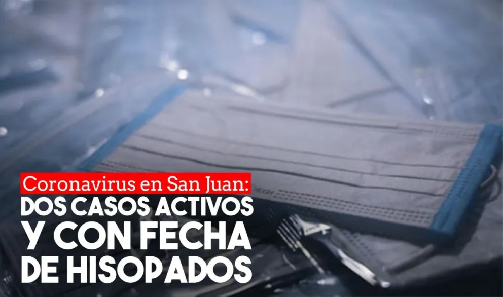 Coronavirus en San Juan: la próxima semana se realizará el PCR a los dos infectados activos