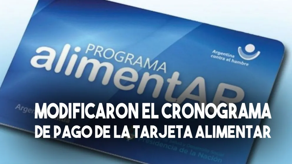 La tarjeta AlimentAR se depositará el tercer viernes de cada mes