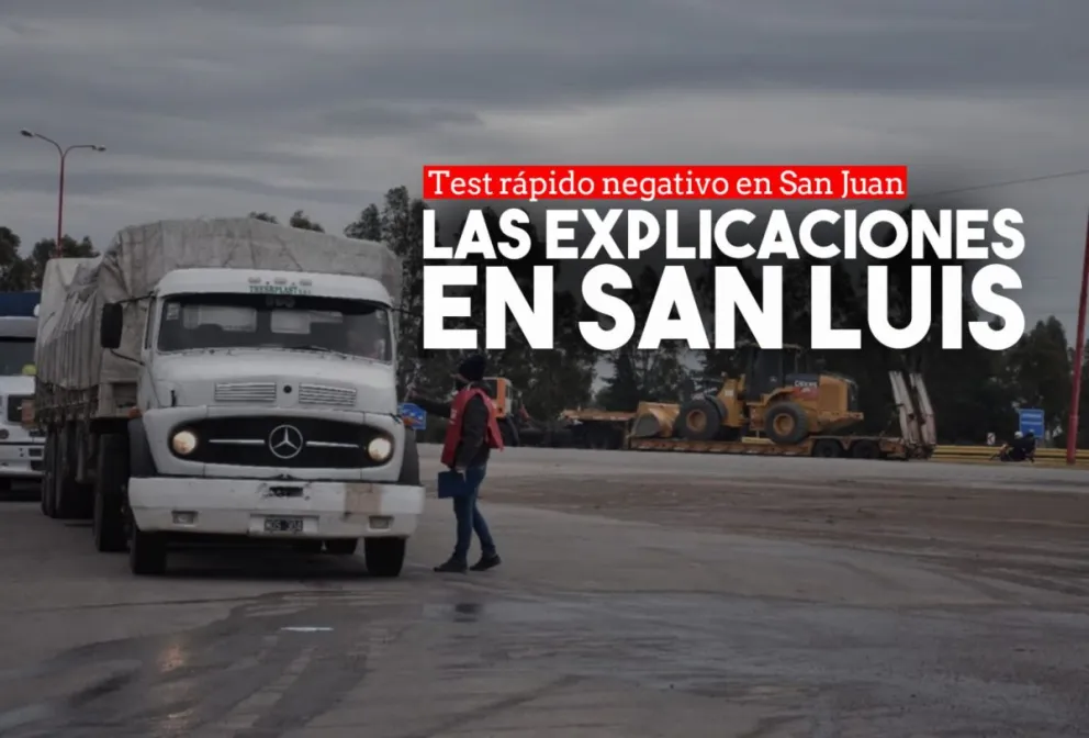 El gobierno de San Luis dio explicaciones sobre el transportista al que le dio negativo el test rápido en San Juan