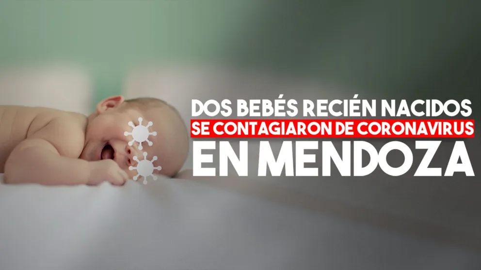 Mendoza: confirmaron que dos recién nacidos tienen coronavirus