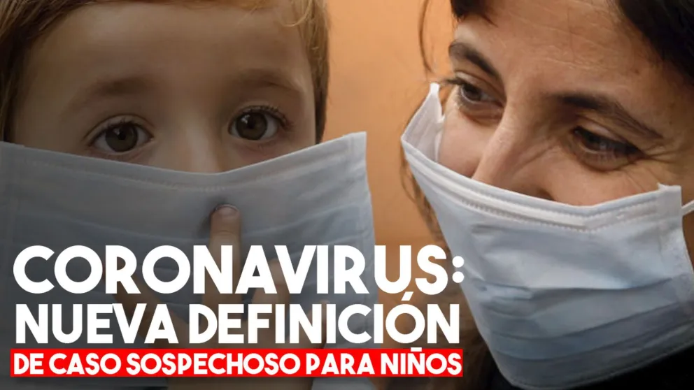Coronavirus: Incluyeron un nuevo criterio en la definición de caso sospechoso en chicos y adolescentes