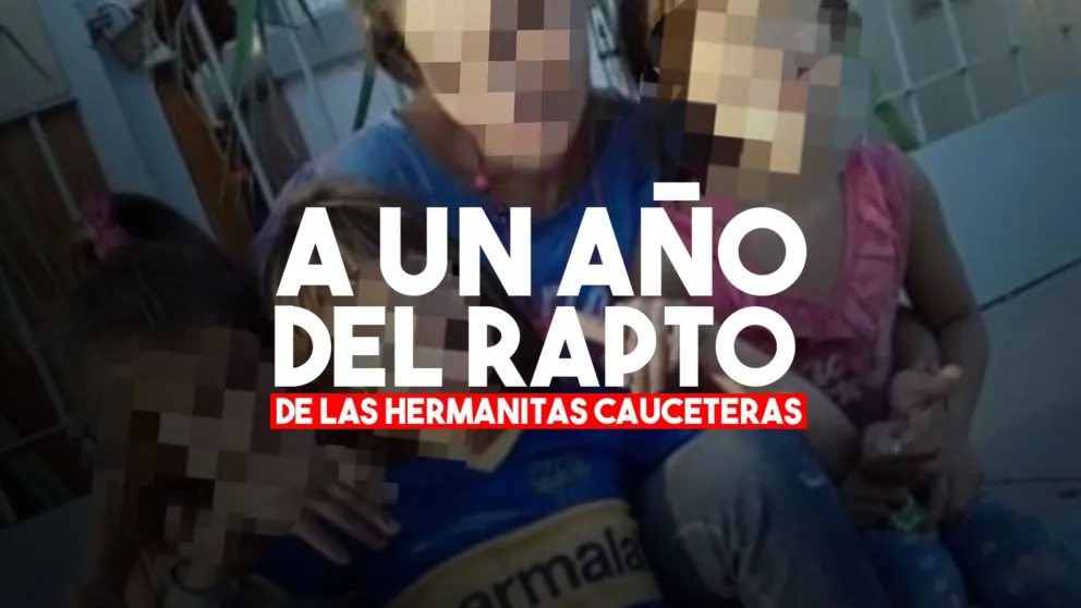 A un año del rapto de las hermanitas cauceteras