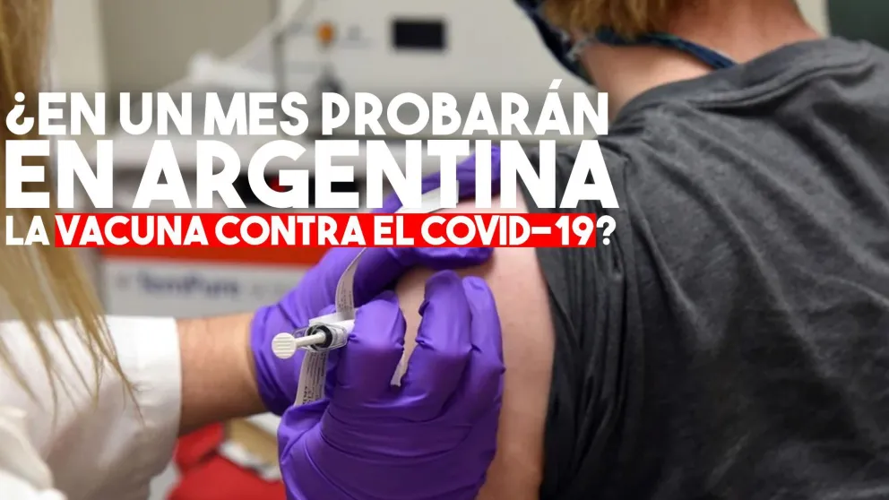 En agosto Argentina probarán una vacuna contra el coronavirus