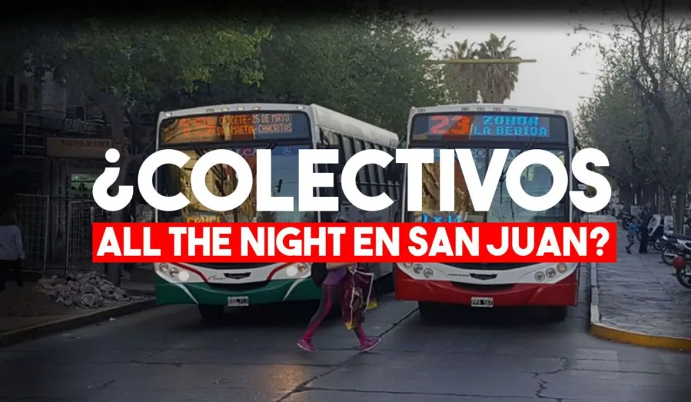 ¿Se vienen los colectivos durante toda la noche en San Juan?