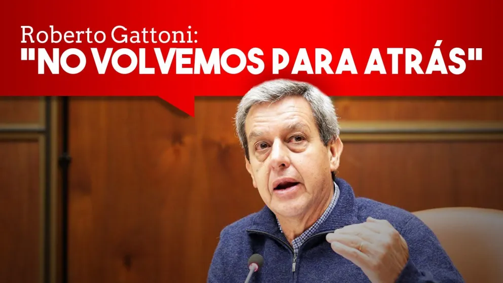 Roberto Gattoni: "No volvemos para atrás"