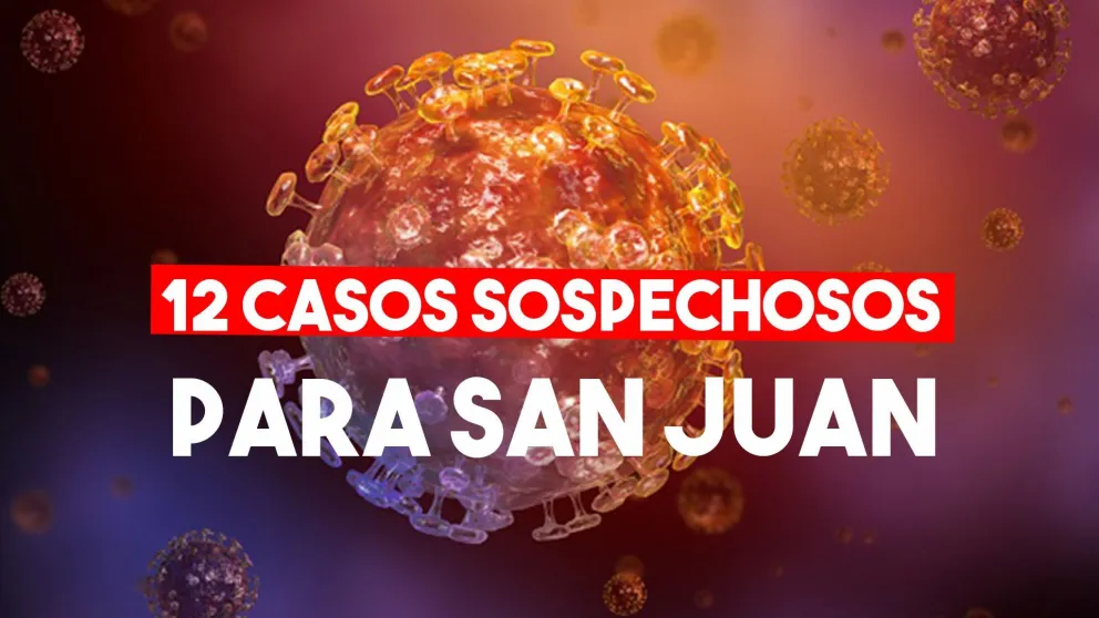 San Juan sin nuevos casos y con 12 sospechosos