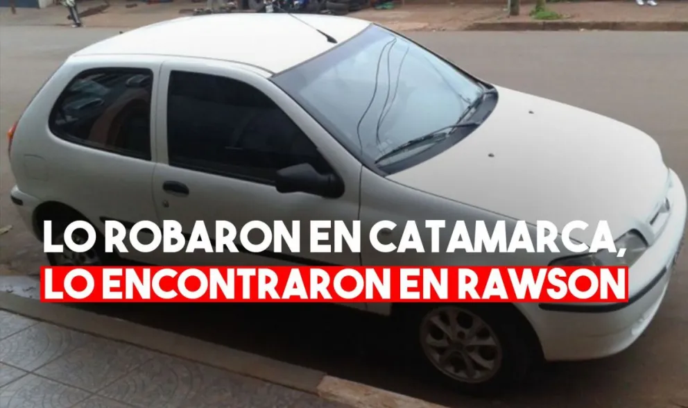 Rawson: encontraron un auto robado en Catamarca