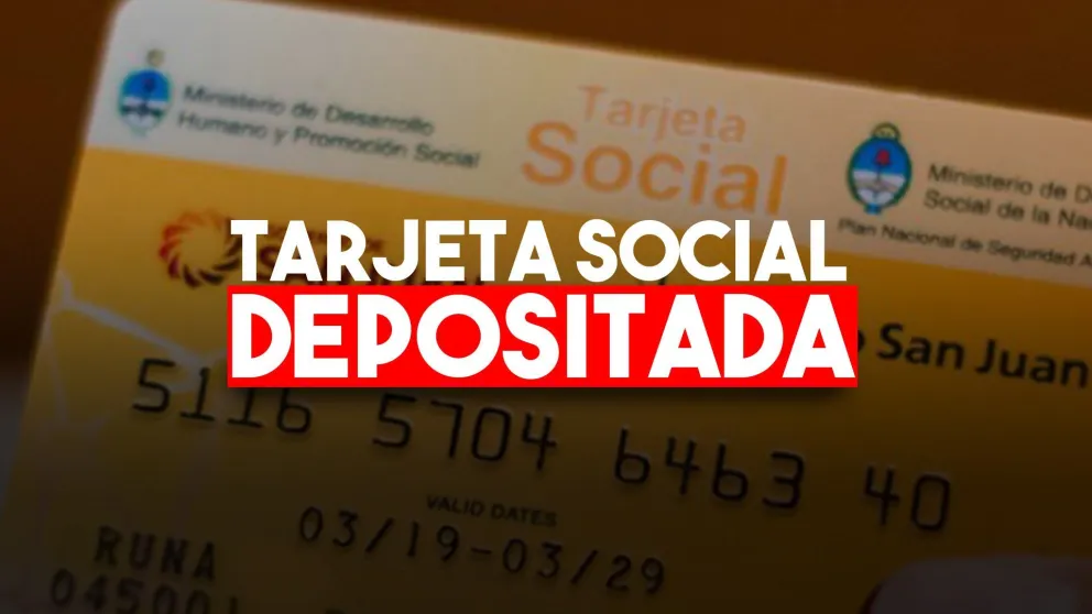 Ya está depositada la Tarjeta Social de julio