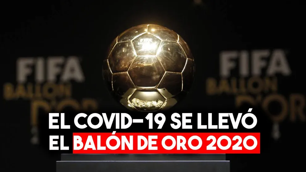 El Balón de Oro 2020 quedará vacante