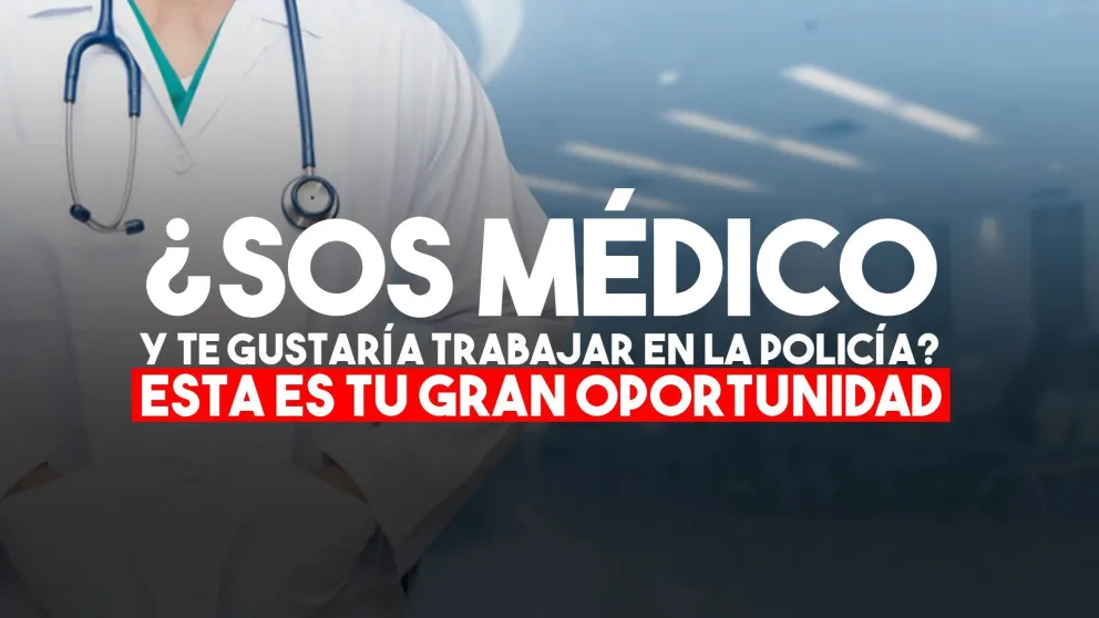 Policía de San Juan: está abierta la convocatoria para incorporar dos médicos clínicos