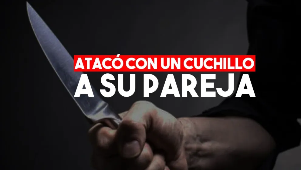 Atacó a su pareja con un cuchillo y luego la golpeó