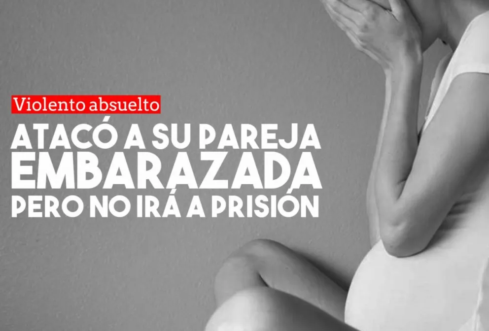 Golpeó a su pareja embarazada de ocho meses y lo absolvieron