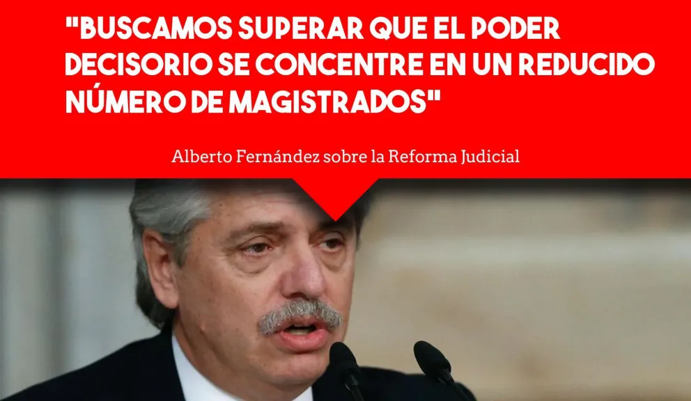 Alberto Fernández presentó el proyecto de la reforma judicial