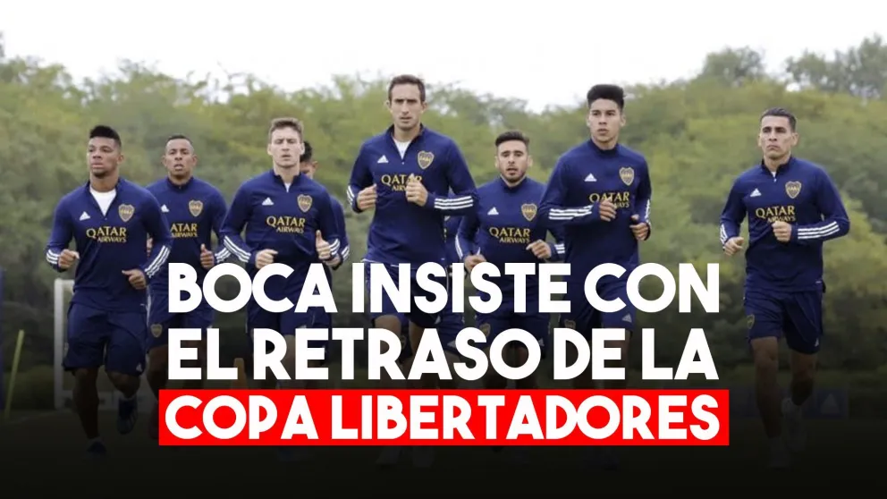Boca pide retrasar la Copa Libertadores