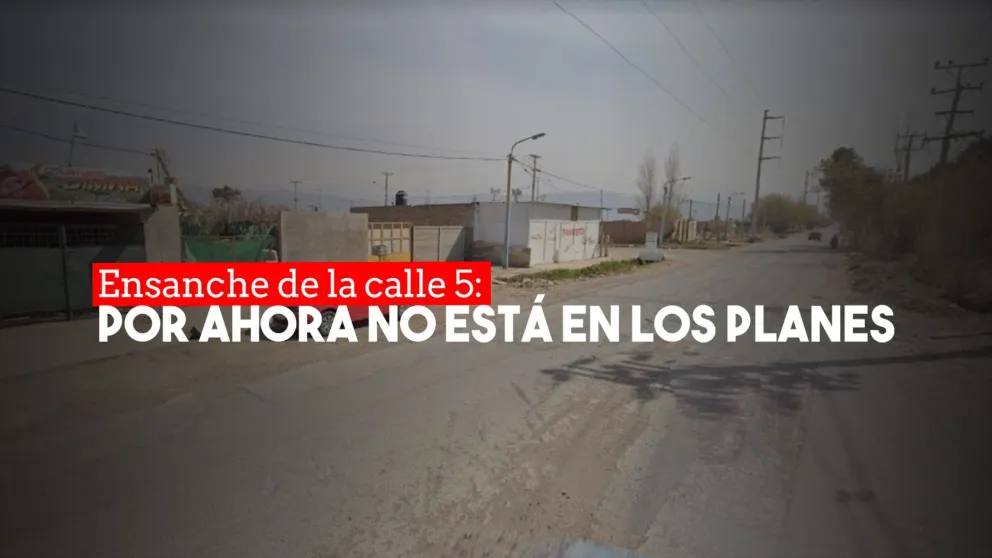Por el momento no se ejecutará el ensanche de calle 5