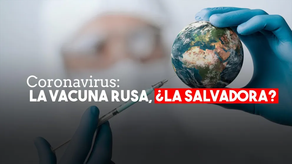 Afirman que la vacuna rusa produjo inmunidad contra el Covid-19 en todos los voluntarios