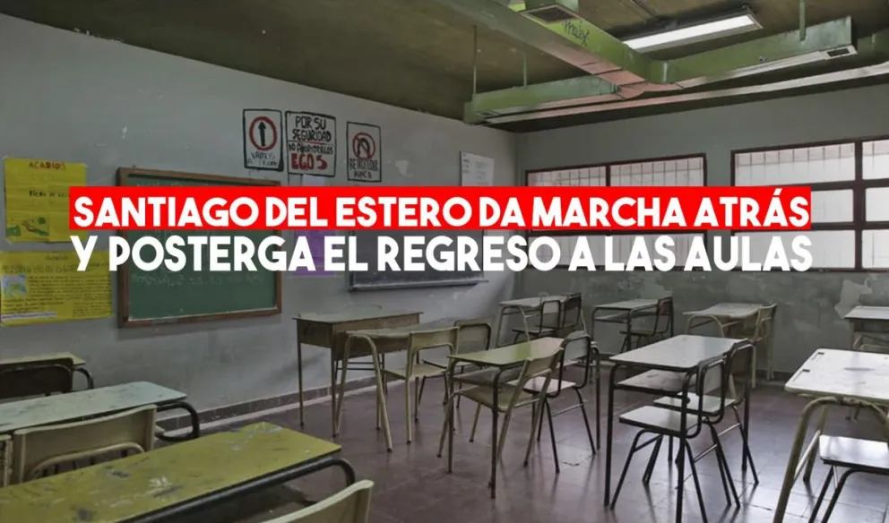 Santiago del Estero decidió retrasar un mes más el retorno a las clases presenciales