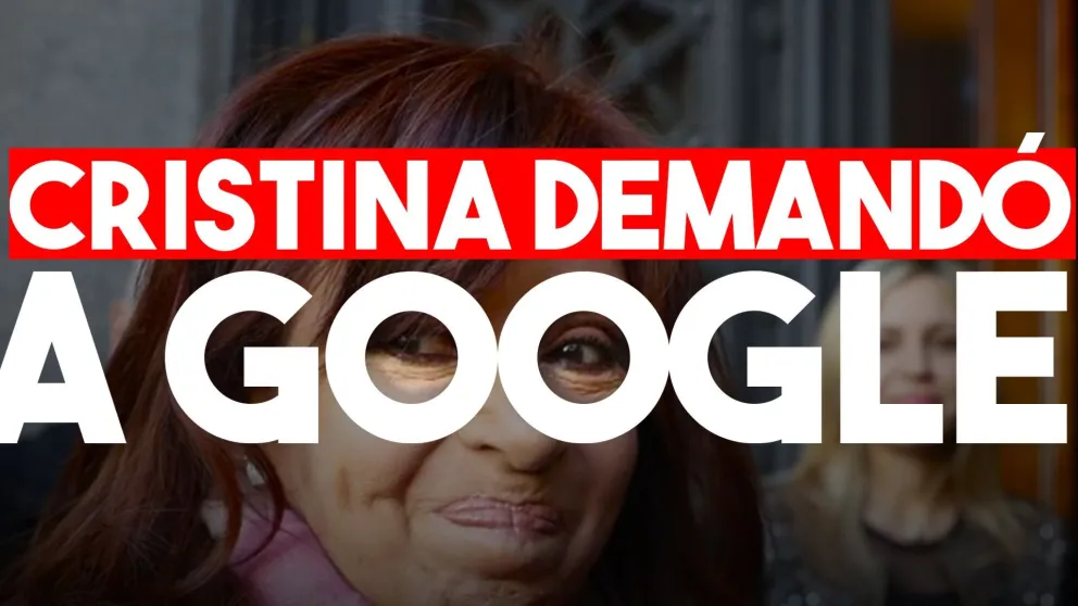 Cristina Kirchner demandó a Google y pidió un peritaje urgente