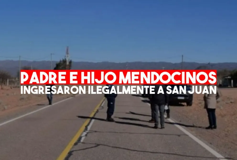 Dos mendocinos que ingresaron ilegalmente a San Juan fueron detenidos