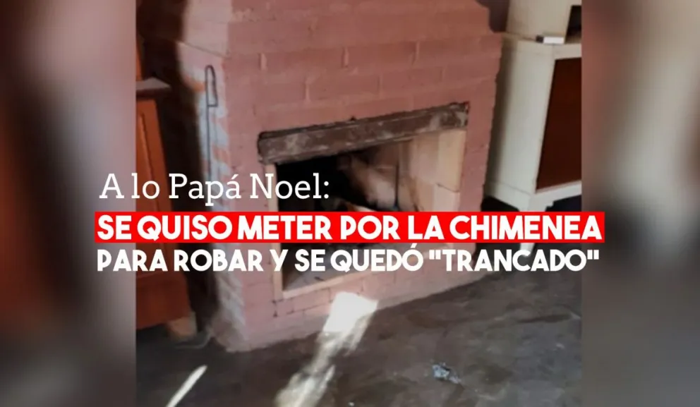 Entro a robar y se quedó atrapado en la chimenea