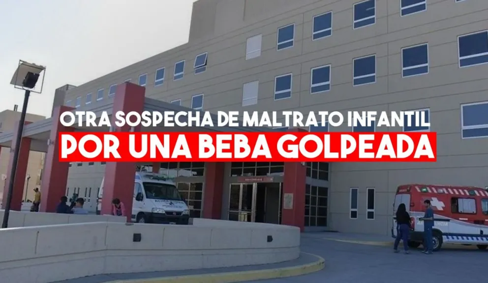 Sospechan que hubo maltrato sobre una  beba de un año y medio que entró golpeada al hospital