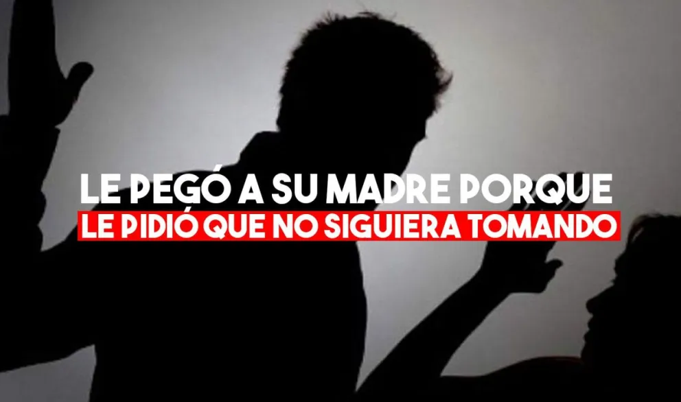 Le pegó a su madre porque le pidió que no siguiera tomando