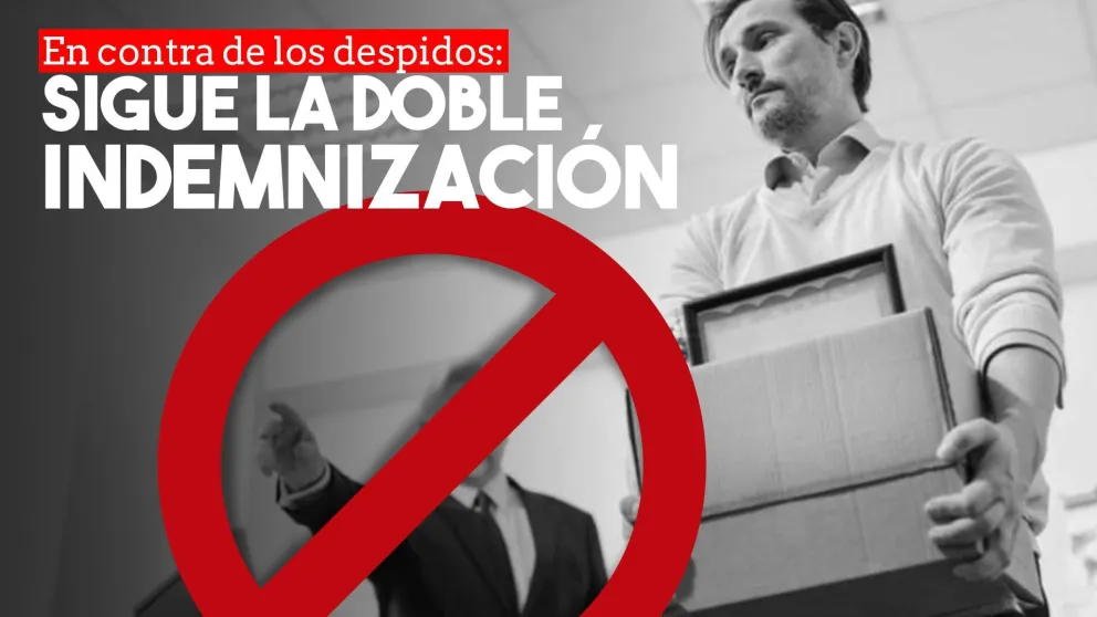 El Gobierno mantendrá la doble indemnización durante el tiempo que sea necesario