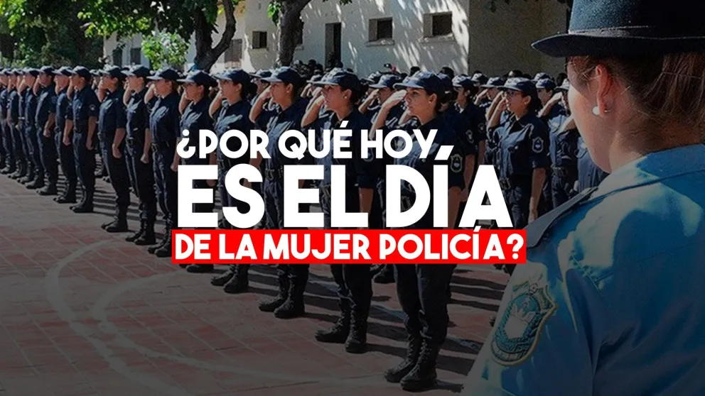 ¿Por qué hoy es el Día de la Mujer Policía?
