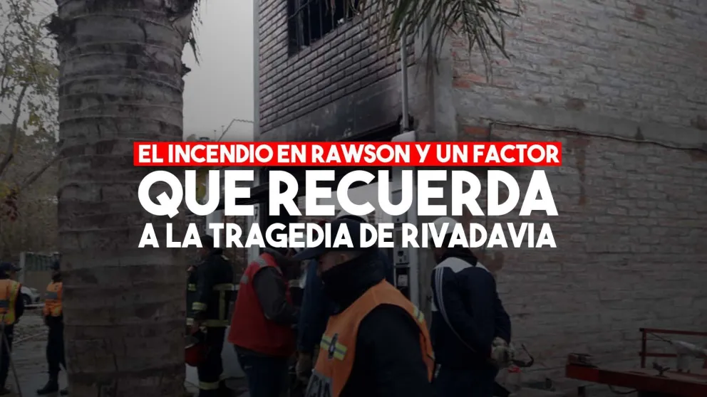 El incendio en Rawson y un factor en común que recuerda a la tragedia de Rivadavia