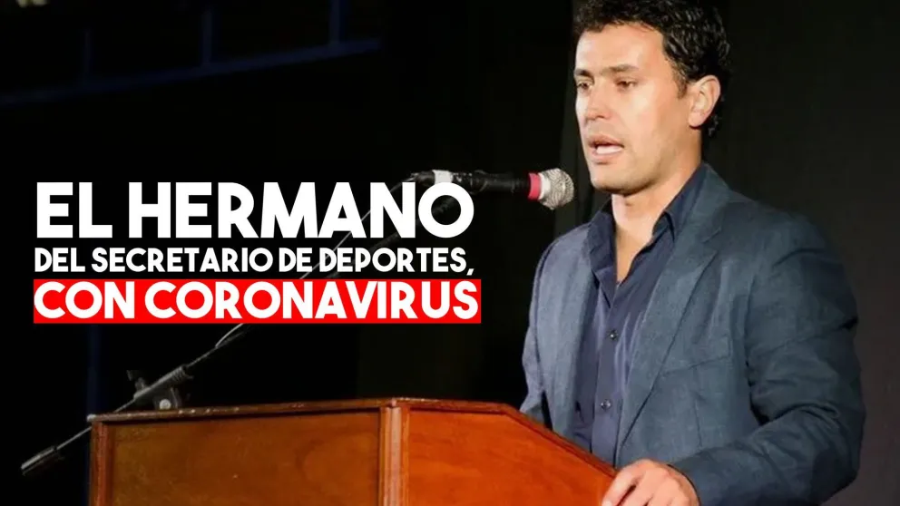 El hermano y las sobrinas del secretario de Deporte dieron positivo por covid-19