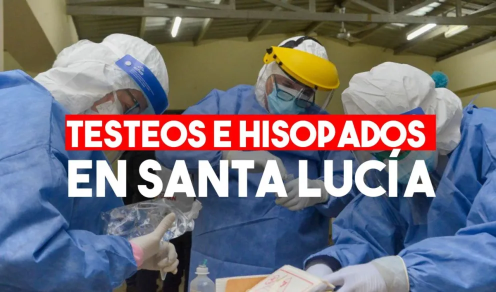 Se realizan los hisopados en los barrios aislados en Santa Lucía