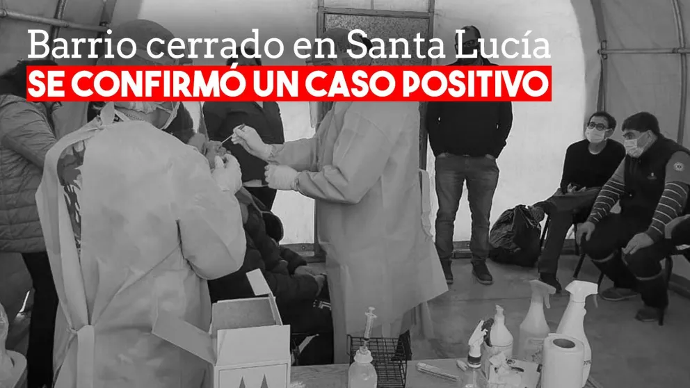 Un caso positivo fue el que determinó el cierre de los últimos barrios en Santa Lucía