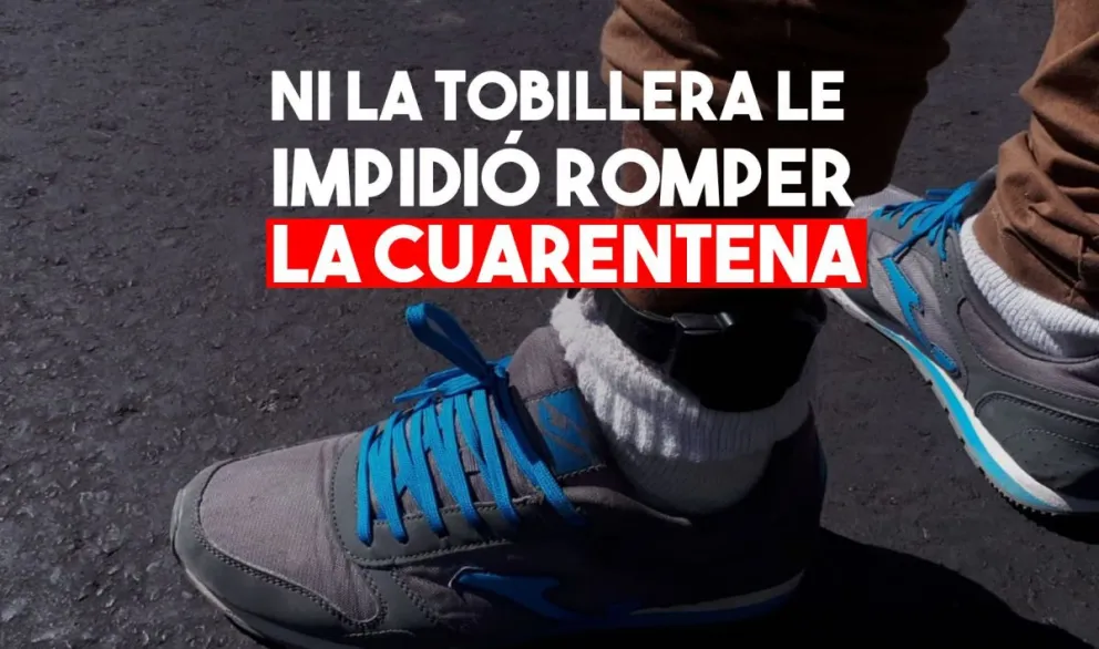 Tenía una tobillera electrónica y lo sorprendieron rompiendo la cuarentena