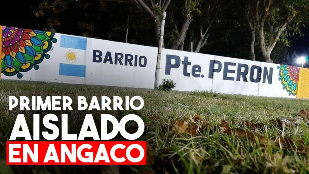 Aislaron un barrio de Angaco