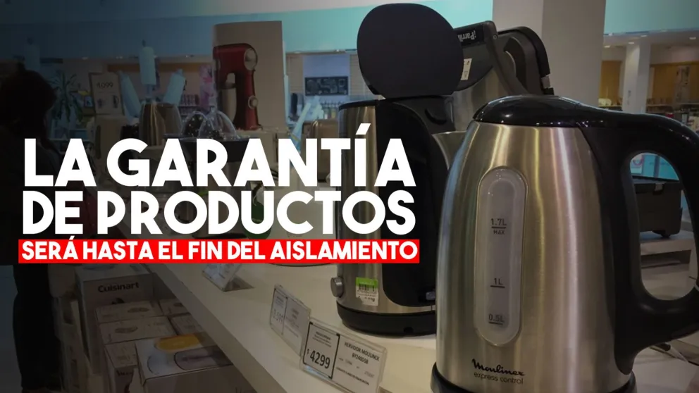 El Gobierno extendió los plazos de garantía de todos los productos y servicios hasta el fin del aislamiento
