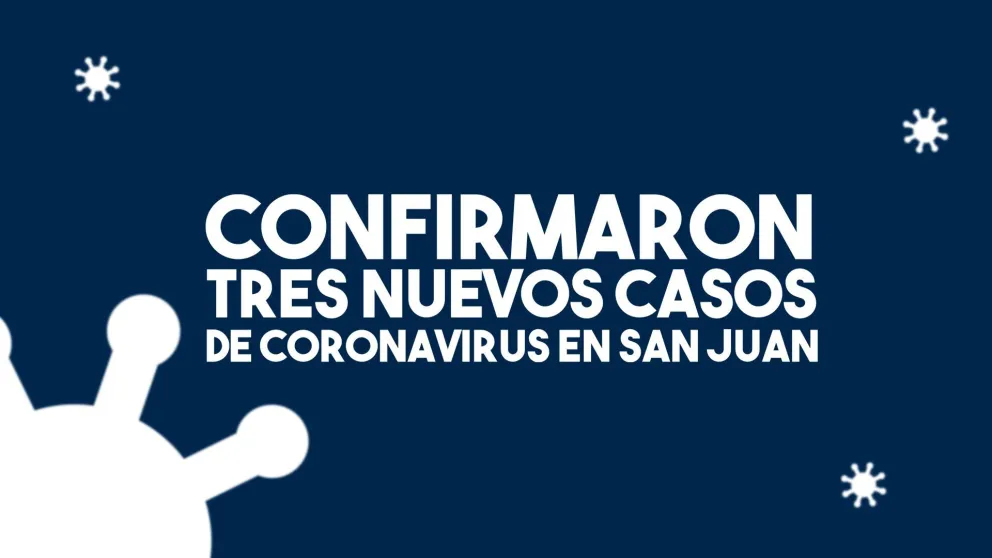Confirmaron 3 nuevos casos de coronavirus en San Juan