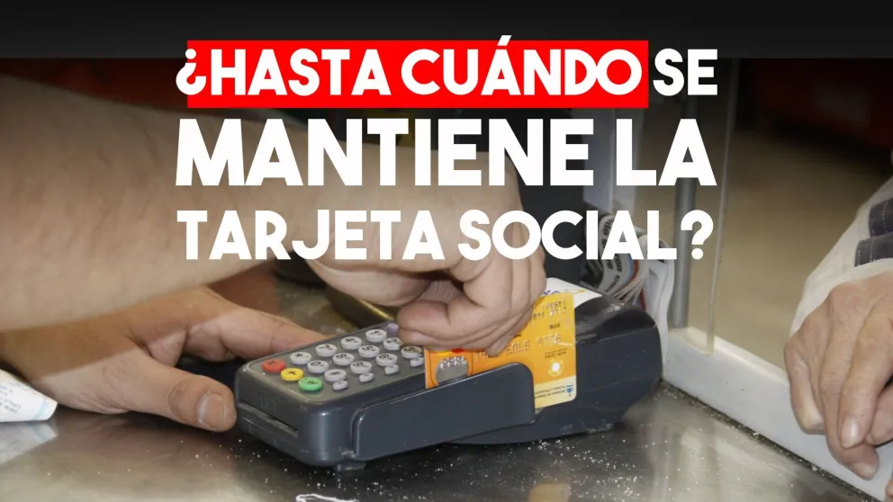 La Tarjeta Social se mantendrá hasta fin de año