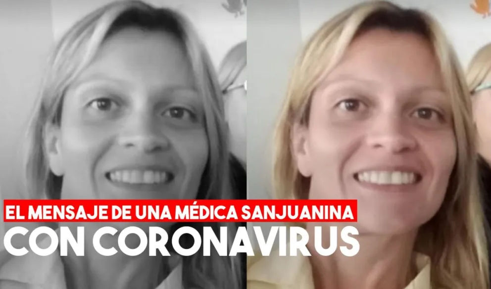 El mensaje de la médica sanjuanina con coronavirus: "Dejen de decir que esto no existe no seamos soberbios"