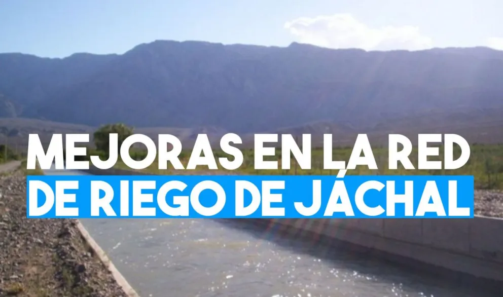 Invierten más de $200 millones para mejorar el riego de Jáchal