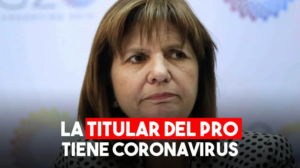 Patricia Bullrich tiene Covid-19