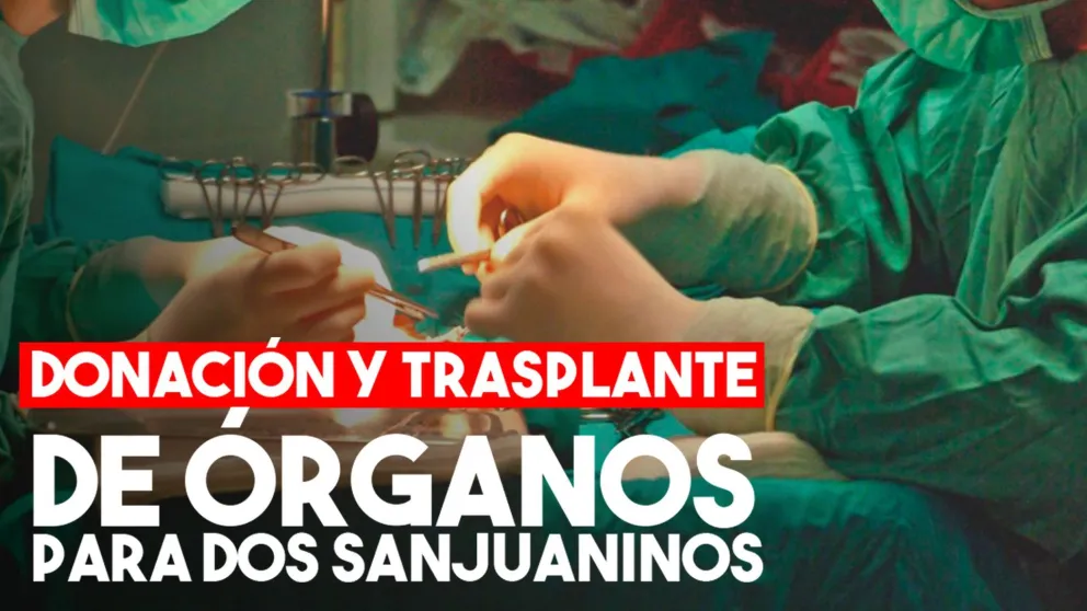 Trasplantaron exitosamente a dos sanjuaninos en plena pandemia