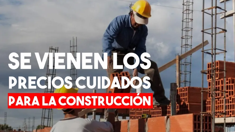 Anunciaron Precios Cuidados para la Construcción