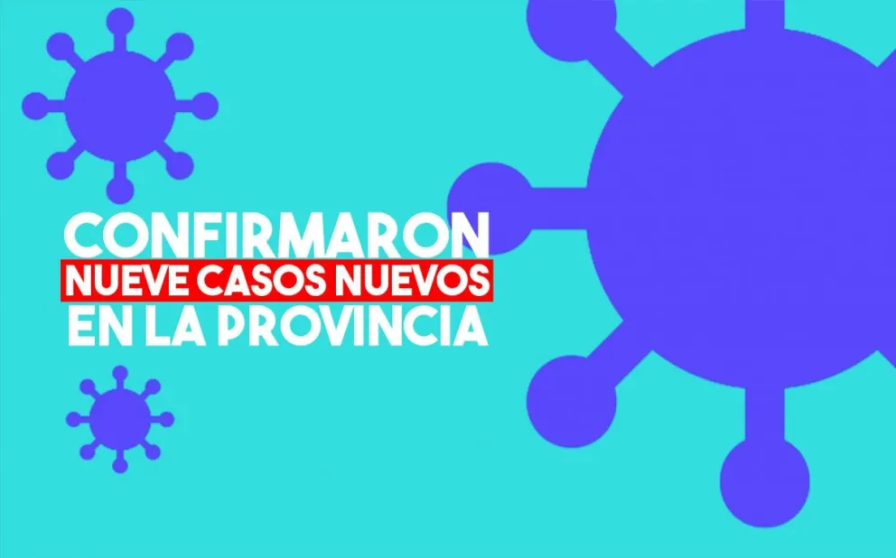 Confirmaron 9 casos positivos nuevos en la provincia