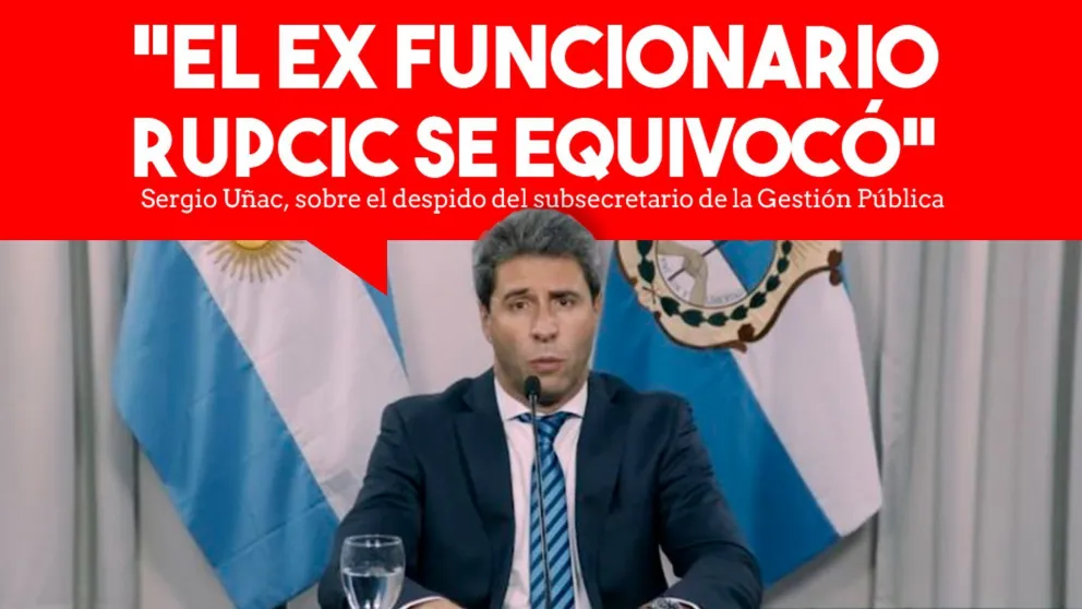 Uñac: "El exfuncionario Rupcic se equivocó"