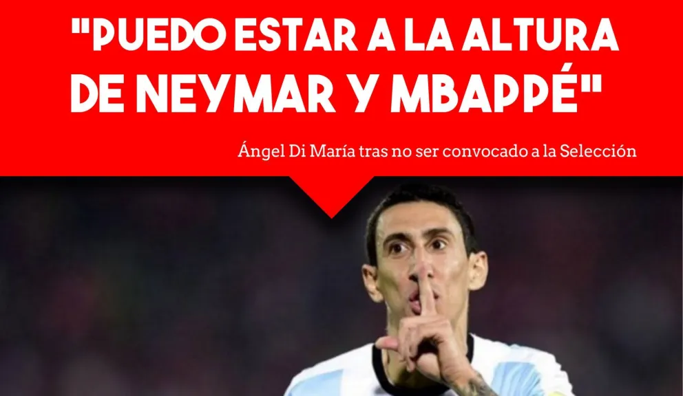 Tras no ser convocado, Di María mostró su enojo