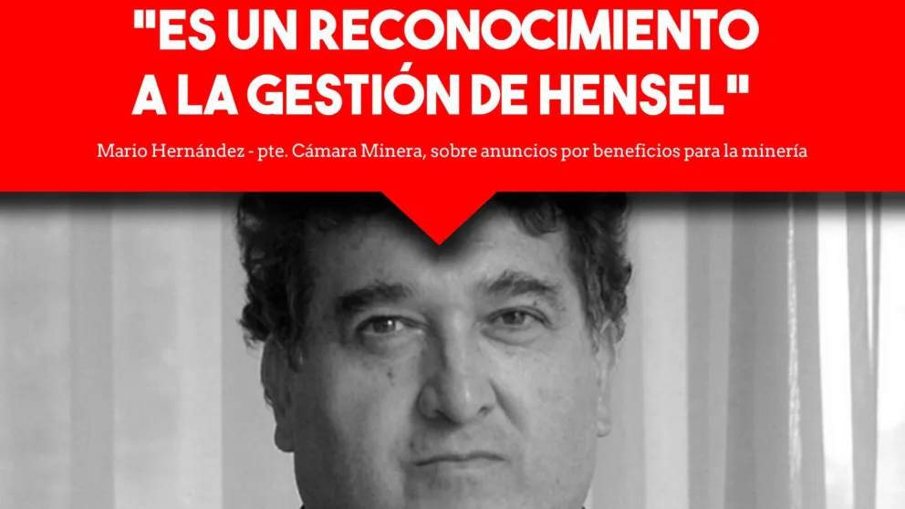 Para la Cámara Minera sanjuanina los beneficios para el sector son un logro de Hensel
