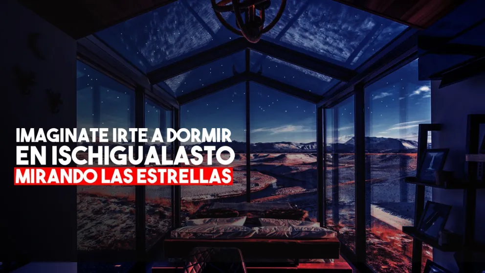 ¿Se vienen las cabañas con techo de vidrio en Ischigualasto?