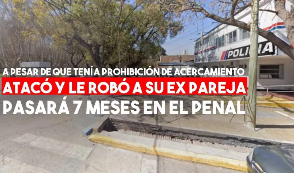 Siete meses de prisión para un hombre que atacó y le robó a su ex pareja
